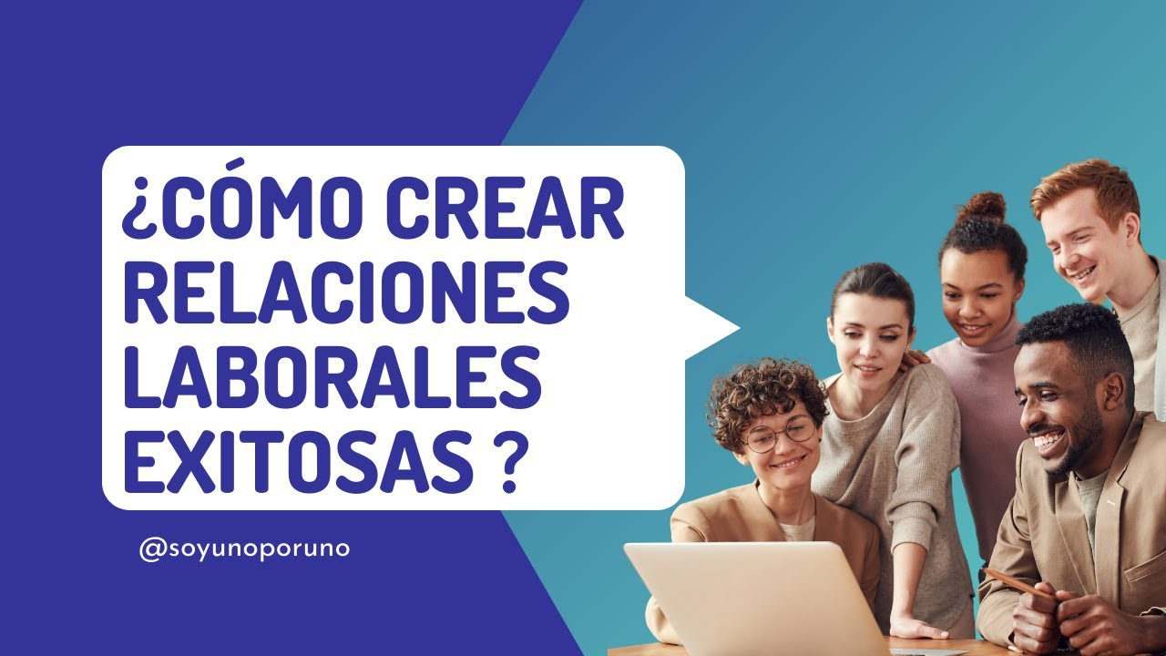 Como-construir-y-mantener-relaciones-laborales-exitosas - ND - Noticiario Digital