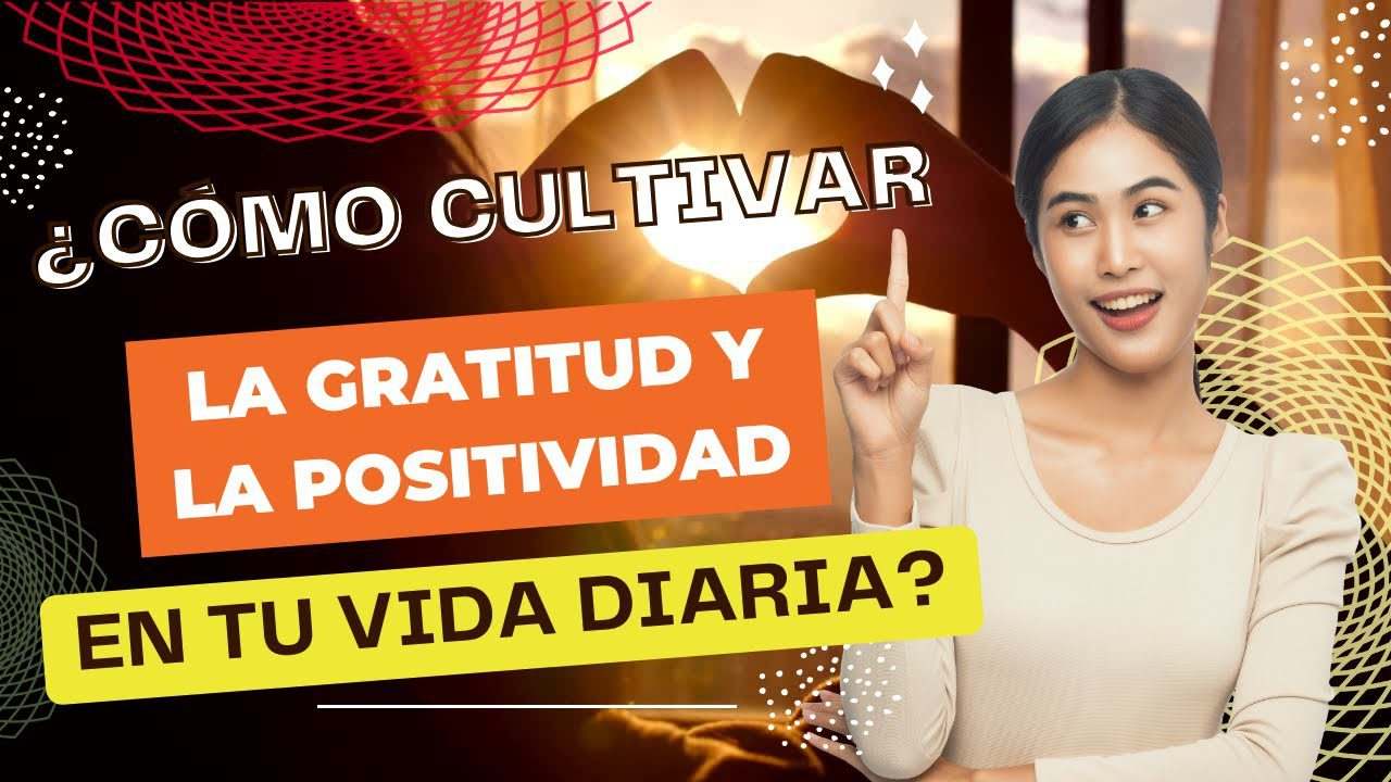 Como-cultivar-la-gratitud-en-tu-vida-diaria - ND - Noticiario Digital